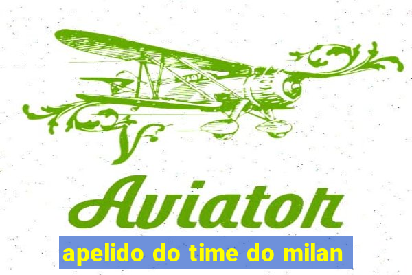 apelido do time do milan